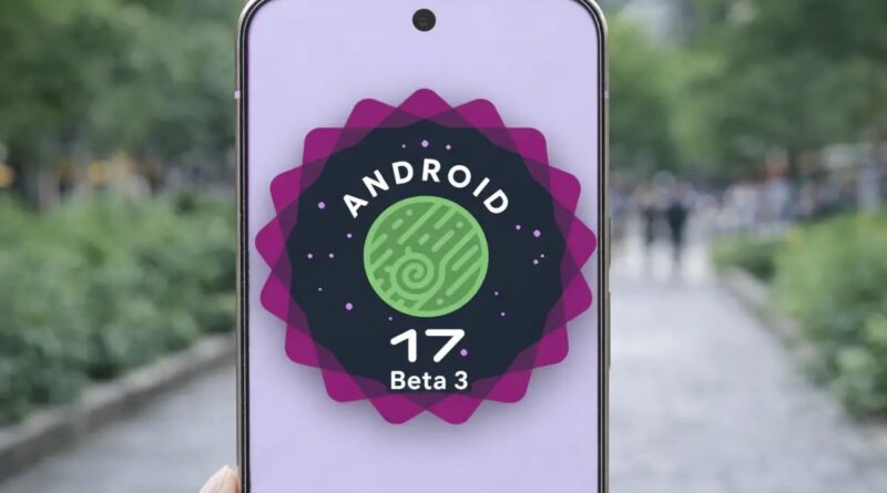 Google’dan Android 17 Beta 3: Mobil Deneyiminde Çığır Açacak Kararlılık ve Görsel İyileştirmeler Google’dan Android 17 Beta 3: Mobil Deneyiminde Çığır Açacak Kararlılık ve Görsel İyileştirmeler