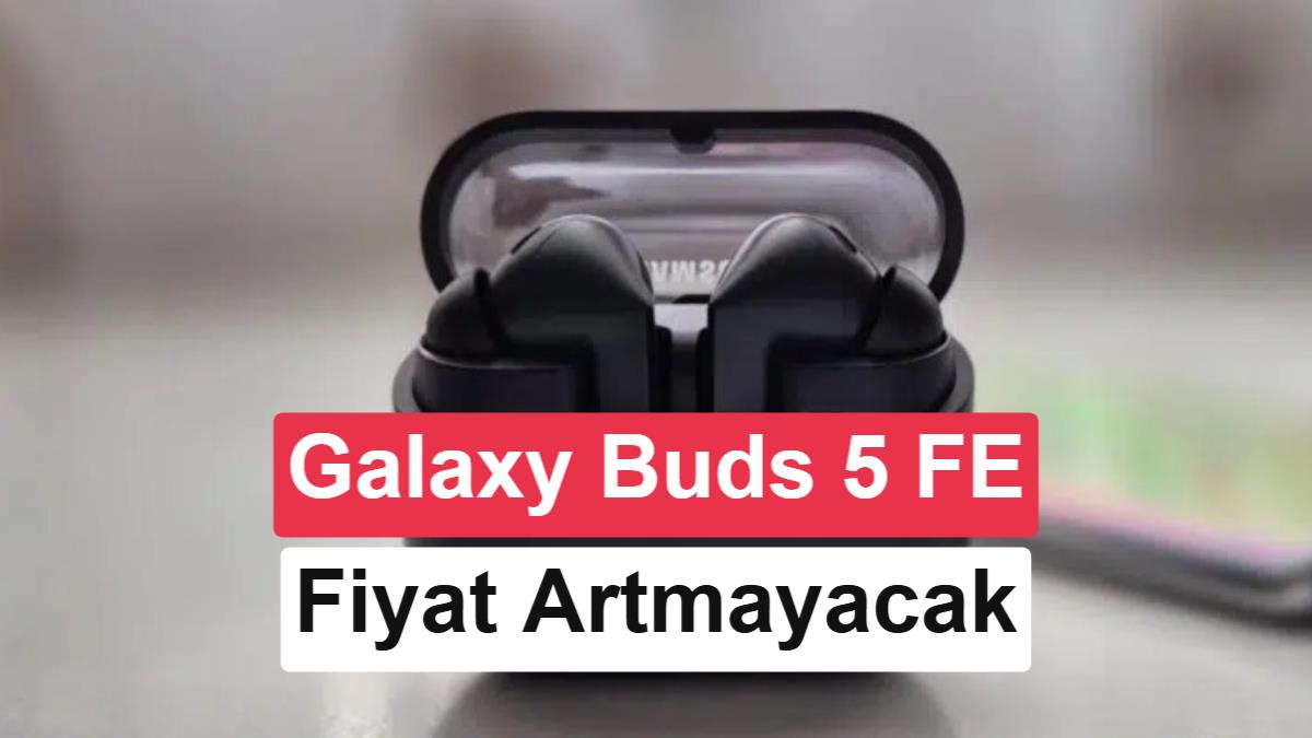 Galaxy Buds 5 FE: Gelişmiş Ses Performansı ve Korunması Beklenen Fiyat Politikası