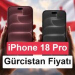 iPhone 18 Pro ve Pro Max Gürcistan Fiyatları: Türkiye Karşılaştırması ve Avantajları